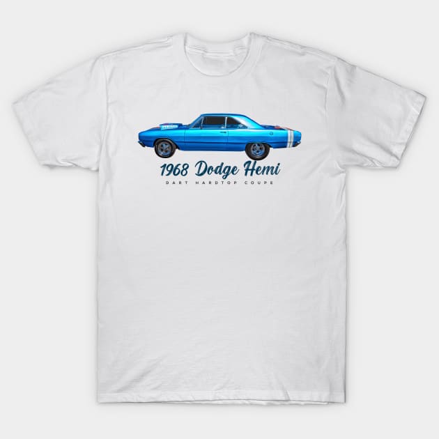 1968 Dodge Hemi Dart Hardtop Coupe T-Shirt by Gestalt Imagery